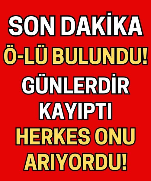 Günlerdir kayıptı